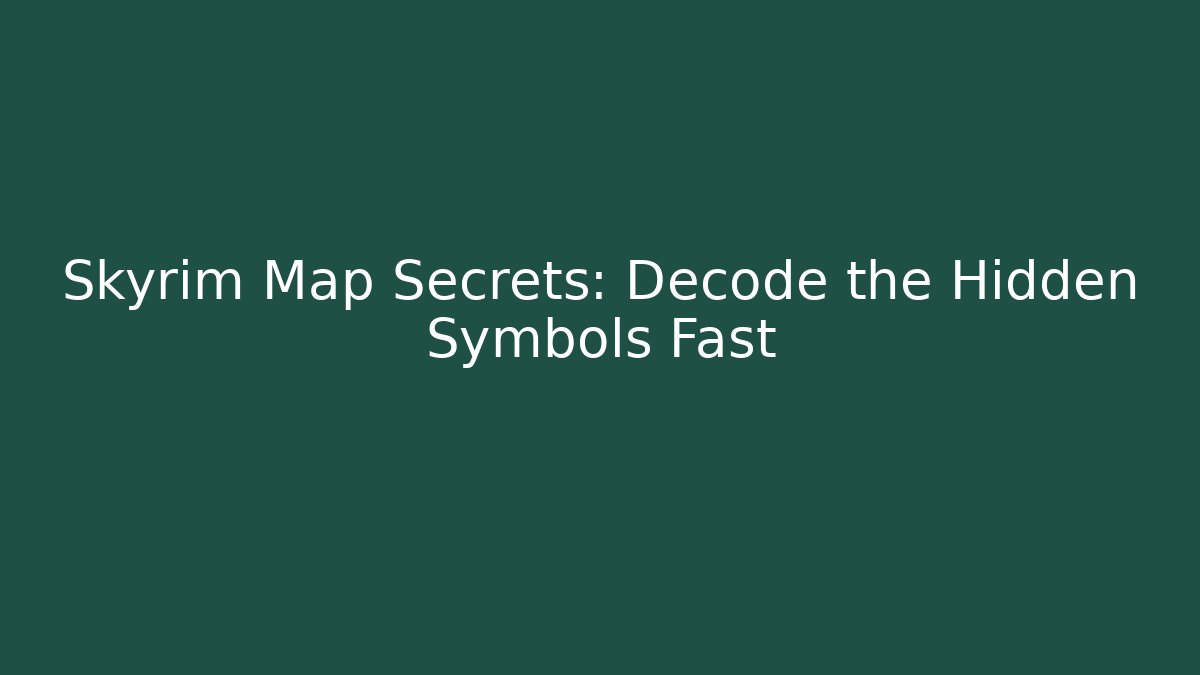 Skyrim Map Secrets: Decode the Hidden Symbols Fast - Create More Assets