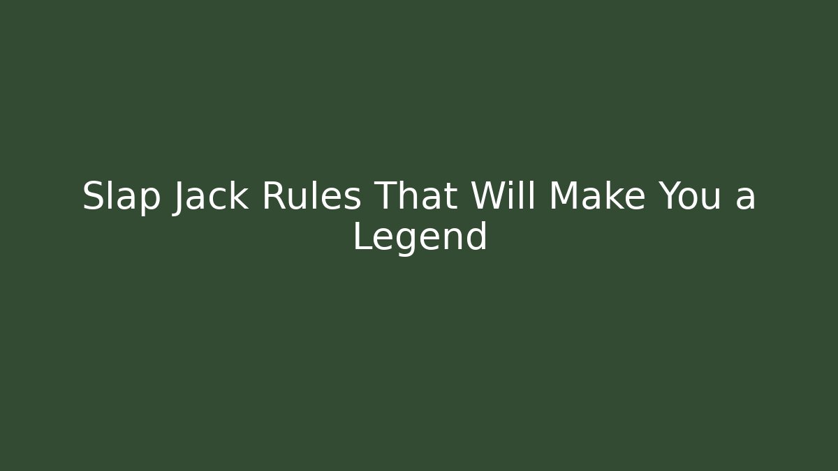 Slap Jack Rules That Will Make You a Legend - Create More Assets