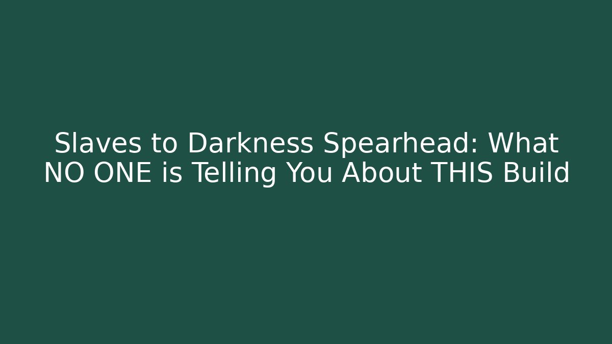 Slaves to Darkness Spearhead: What NO ONE is Telling You About THIS Build