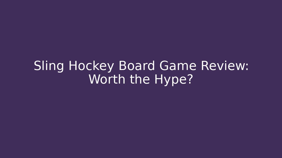 Sling Hockey Board Game Review: Worth the Hype?