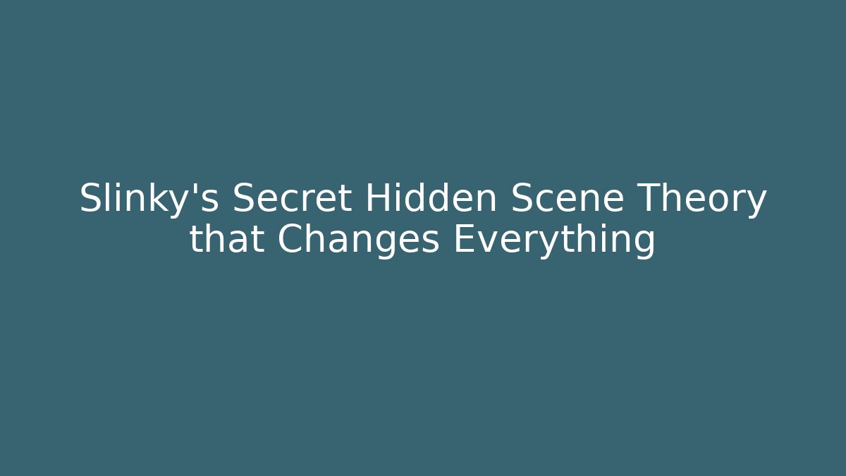 Slinky's Secret Hidden Scene Theory that Changes Everything - Create More Assets