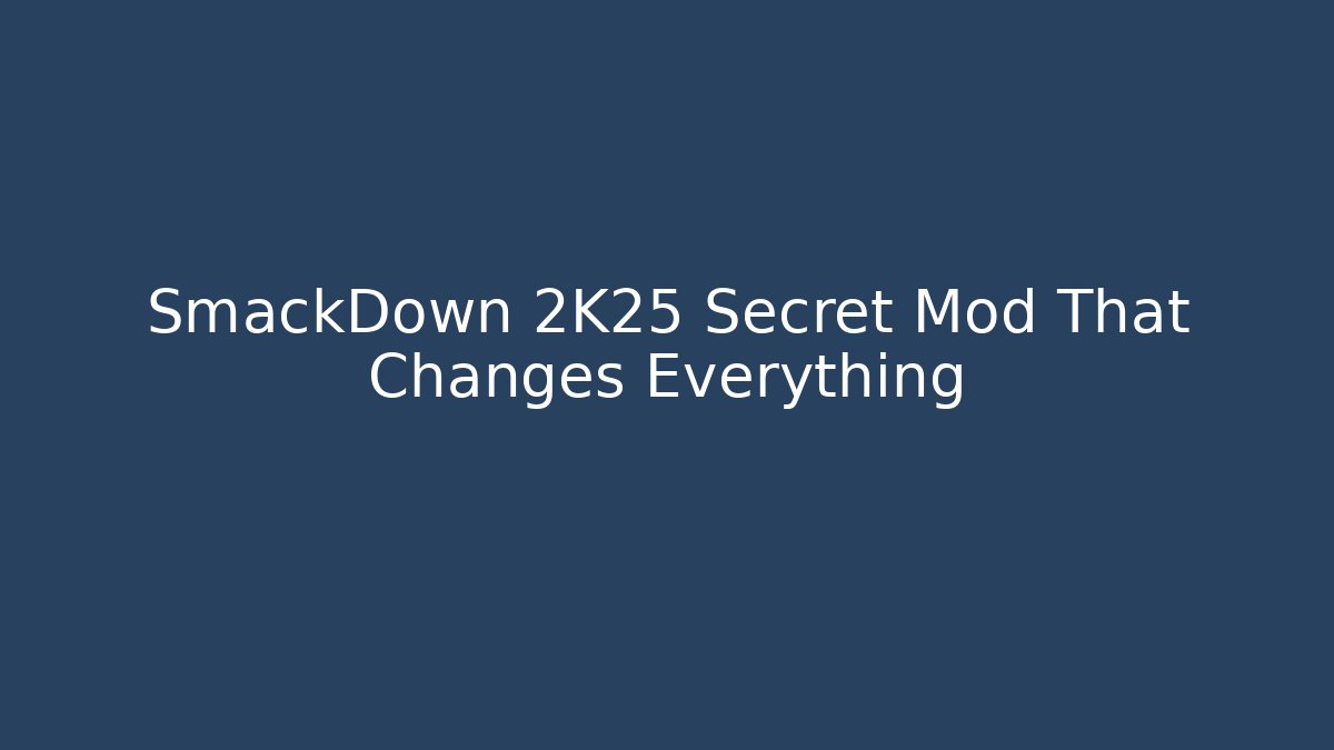 SmackDown 2K25 Secret Mod That Changes Everything - Create More Assets