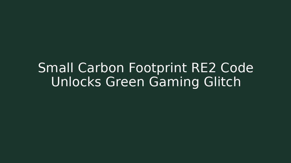 Small Carbon Footprint RE2 Code Unlocks Green Gaming Glitch