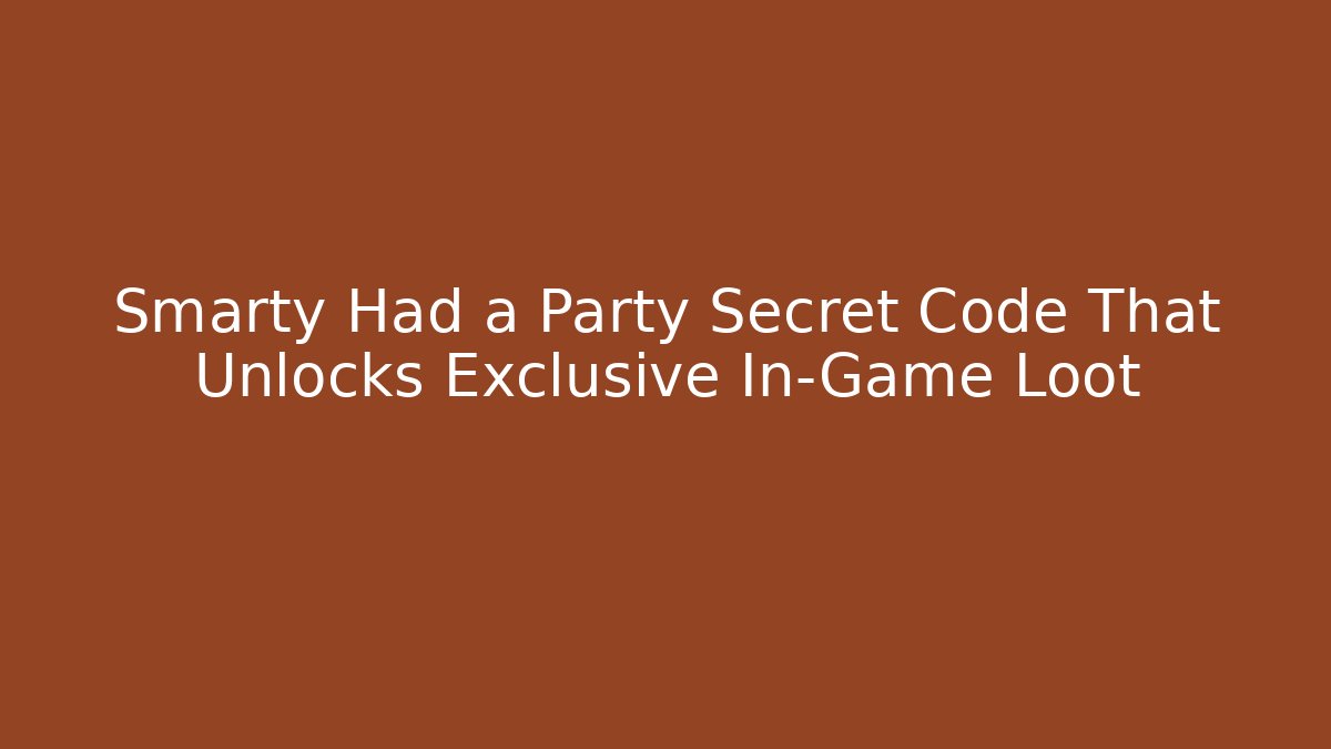 Smarty Had a Party Secret Code That Unlocks Exclusive In-Game Loot