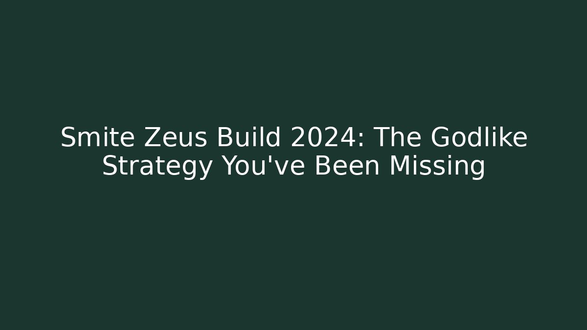 Smite Zeus Build 2024: The Godlike Strategy You’ve Been Missing