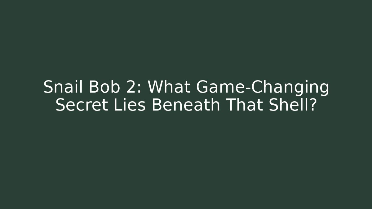 Snail Bob 2: What Game-Changing Secret Lies Beneath That Shell?