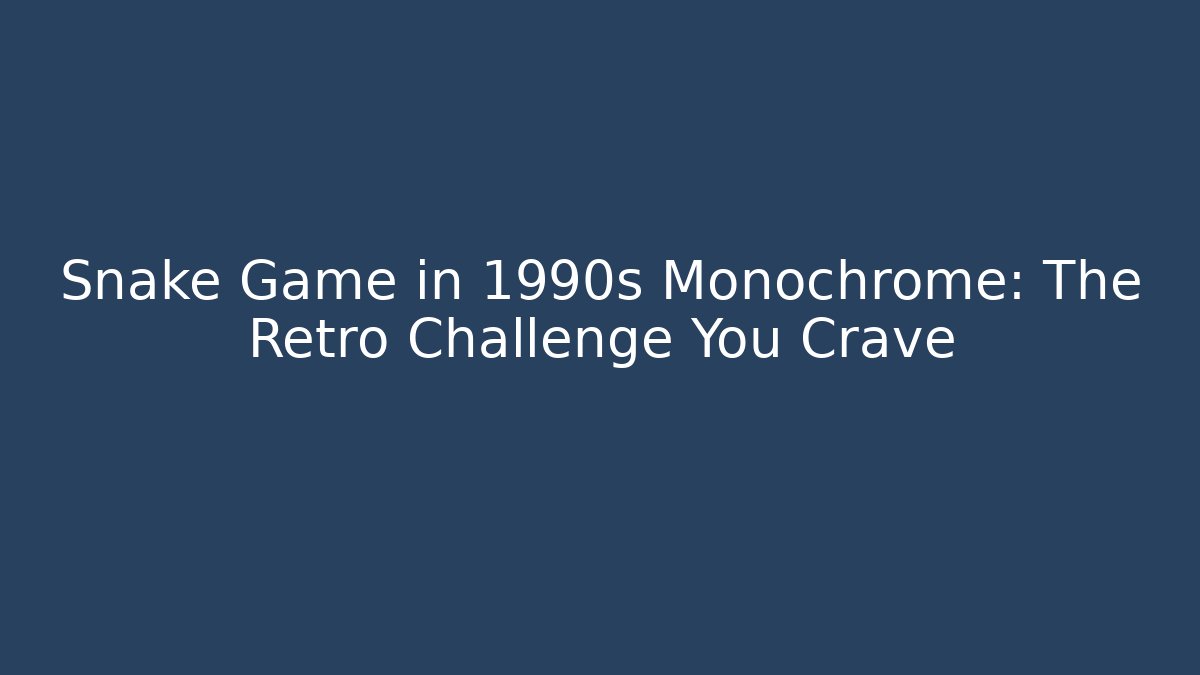 Snake Game in 1990s Monochrome: The Retro Challenge You Crave