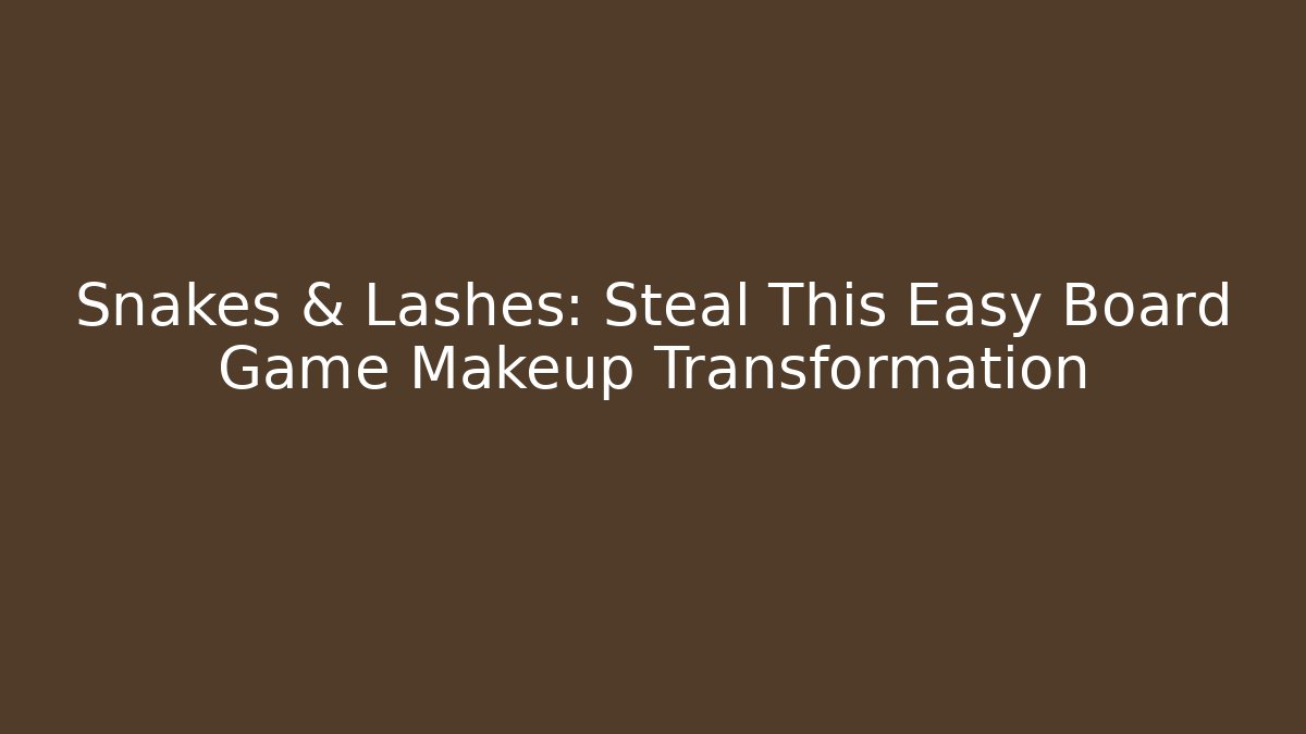 Snakes & Lashes: Steal This Easy Board Game Makeup Transformation