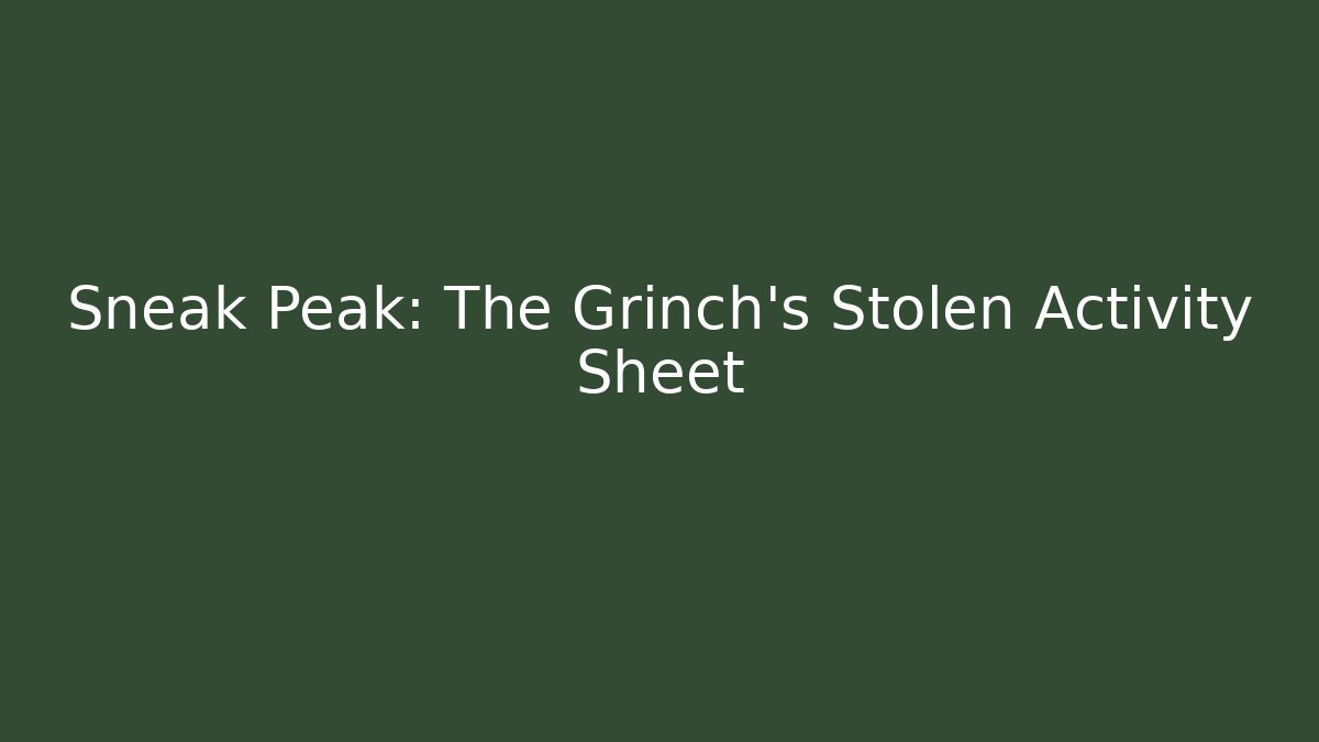 Sneak Peak: The Grinch's Stolen Activity Sheet