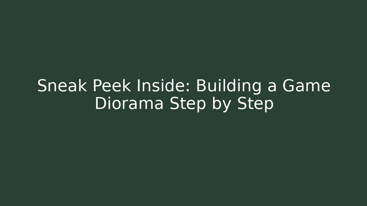 Sneak Peek Inside: Building a Game Diorama Step by Step - Create More Assets