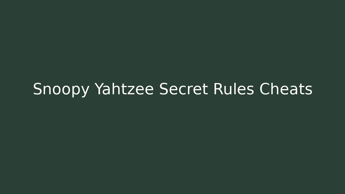 Snoopy Yahtzee Secret Rules Cheats - Create More Assets