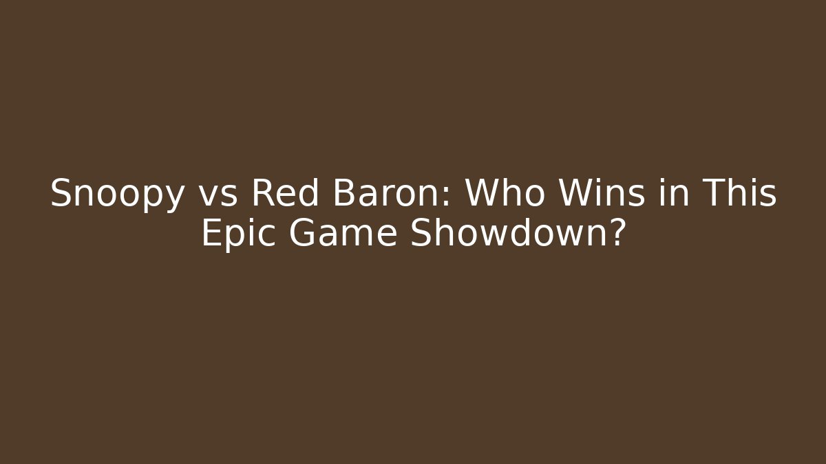 Snoopy vs Red Baron: Who Wins in This Epic Game Showdown?