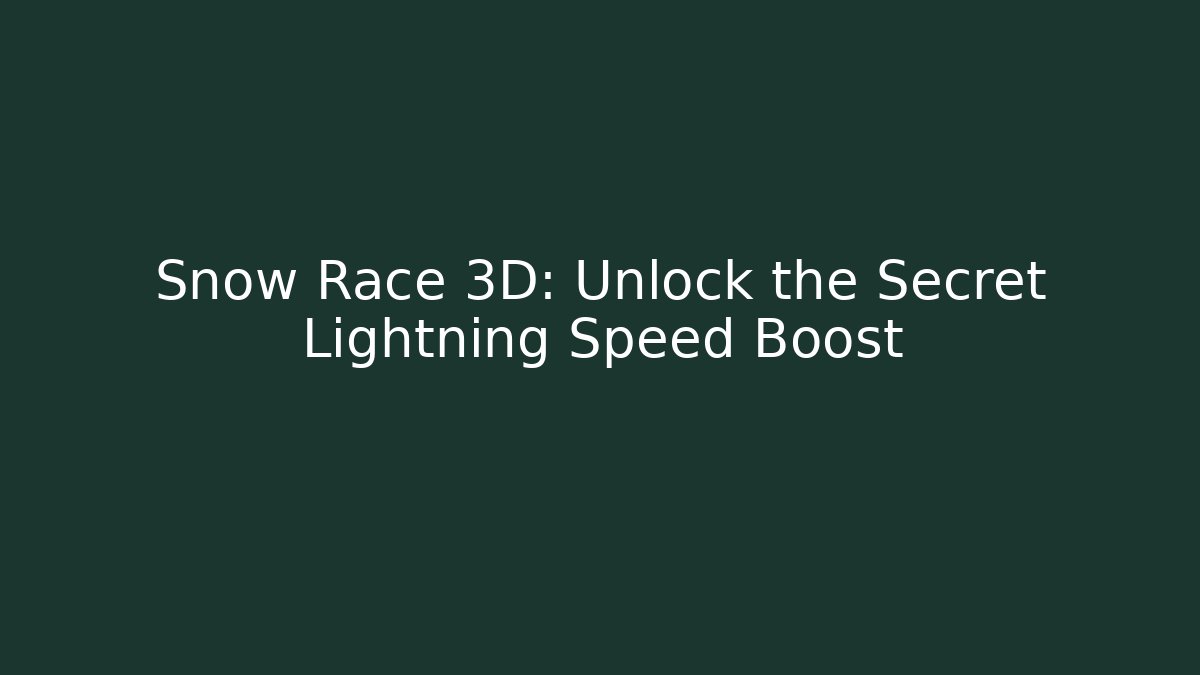 Snow Race 3D: Unlock the Secret Lightning Speed Boost