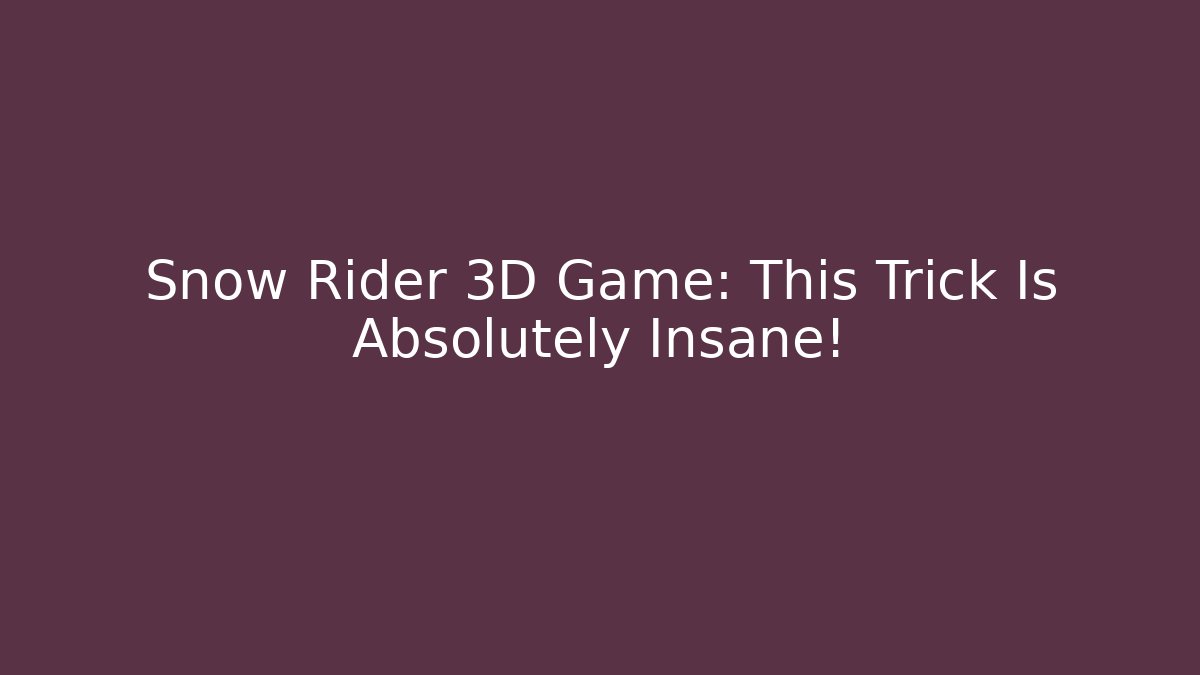 Snow Rider 3D Game: This Trick Is Absolutely Insane!
