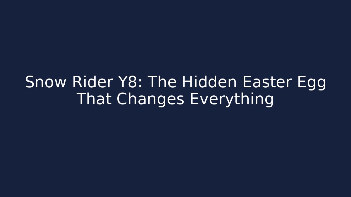 Snow Rider Y8: The Hidden Easter Egg That Changes Everything - Create More Assets