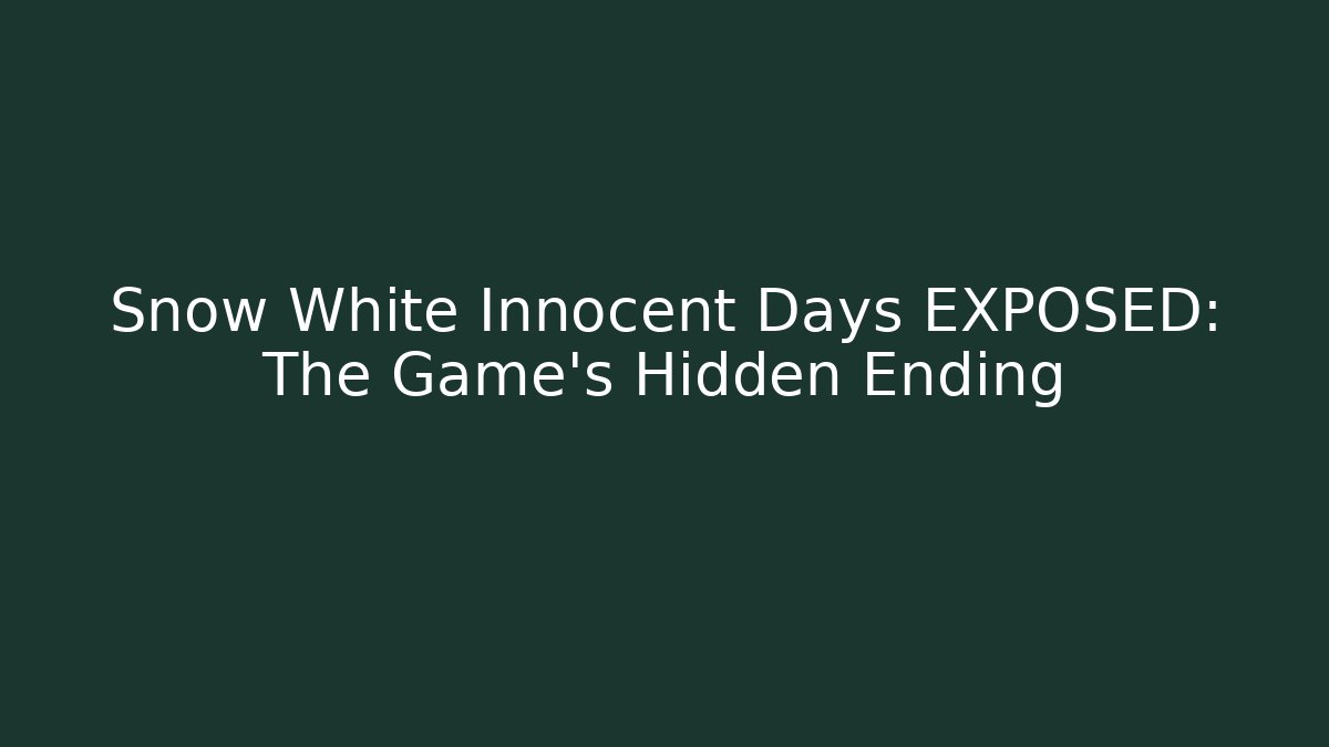 Snow White Innocent Days EXPOSED: The Game's Hidden Ending