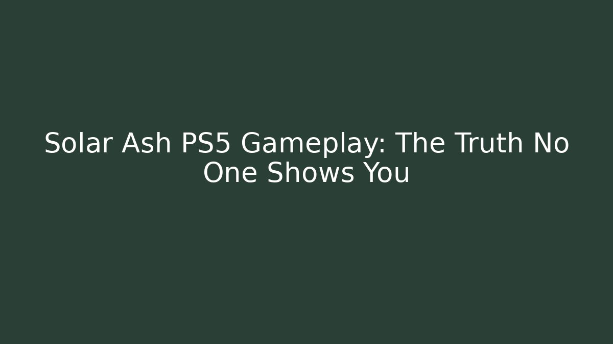 Solar Ash PS5 Gameplay: The Truth No One Shows You