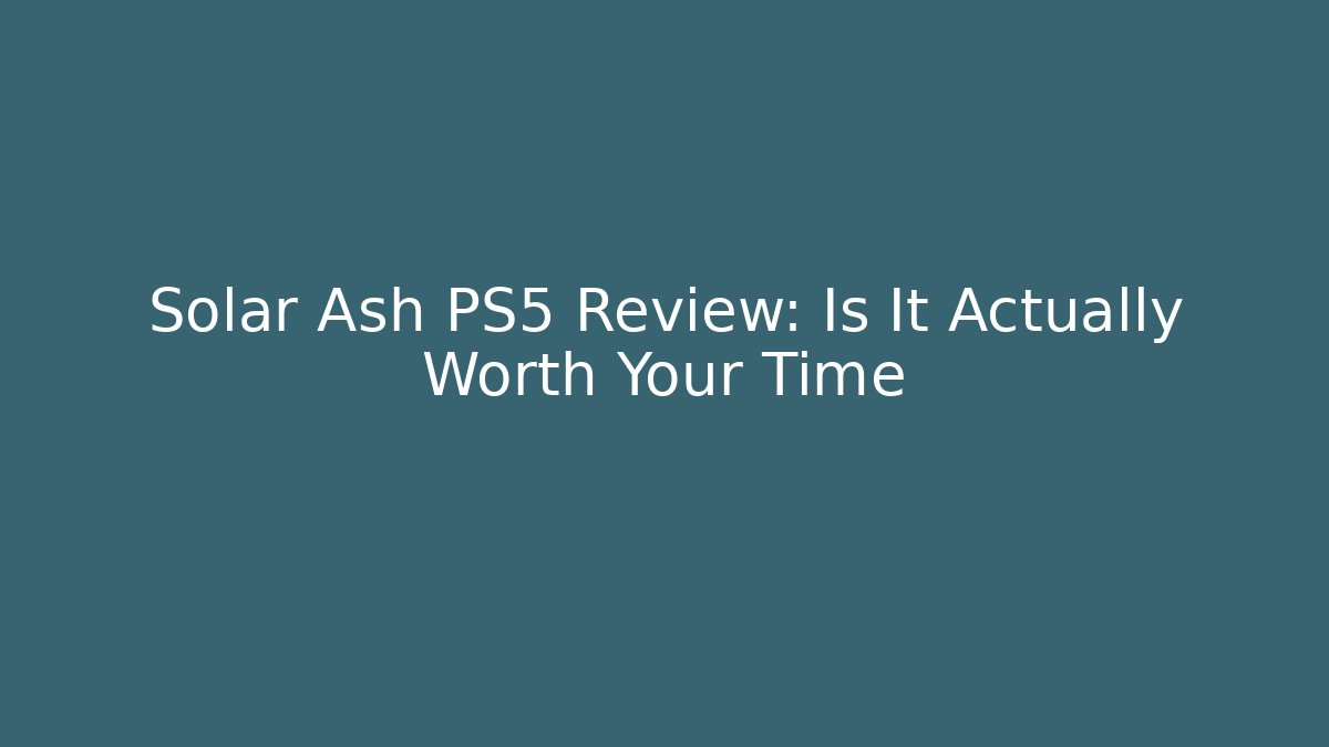 Solar Ash PS5 Review: Is It Actually Worth Your Time