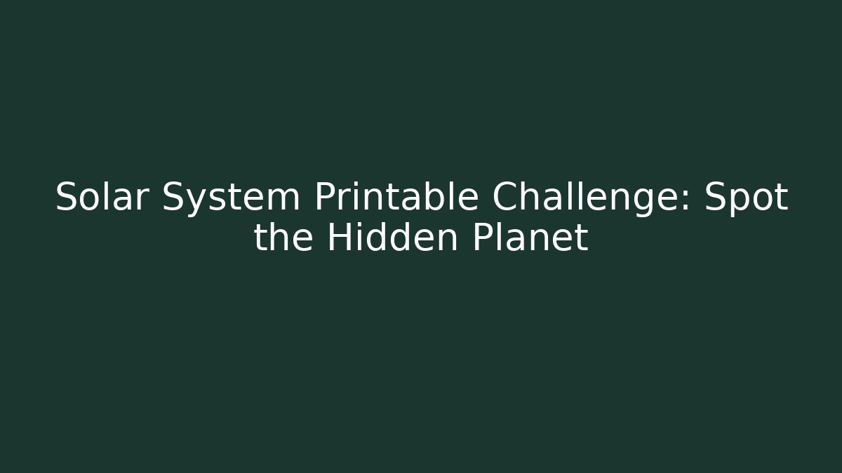 Solar System Printable Challenge: Spot the Hidden Planet - Create More Assets