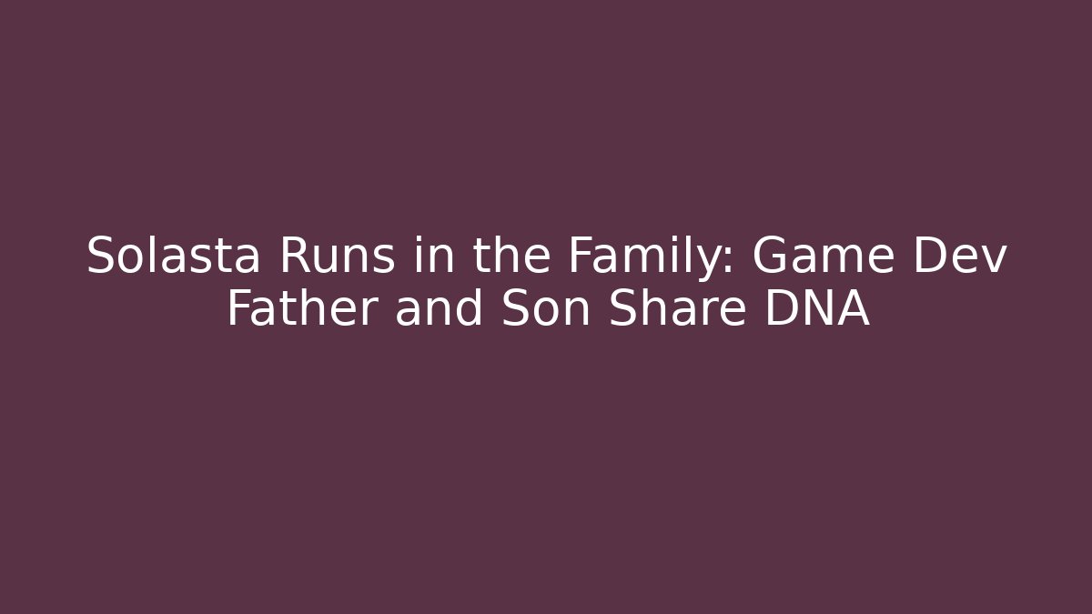Solasta Runs in the Family: Game Dev Father and Son Share DNA