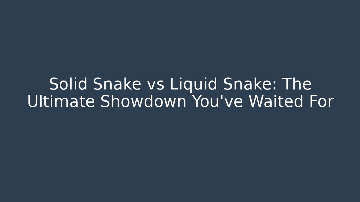 Solid Snake vs Liquid Snake: The Ultimate Showdown You've Waited For - Create More Assets