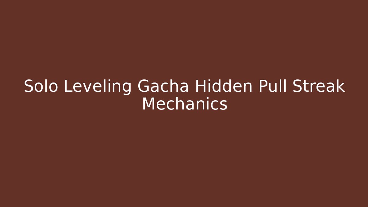 Solo Leveling Gacha Hidden Pull Streak Mechanics