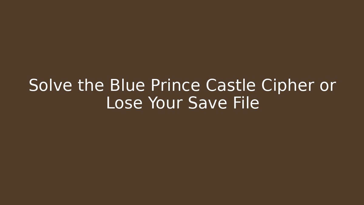 Solve the Blue Prince Castle Cipher or Lose Your Save File