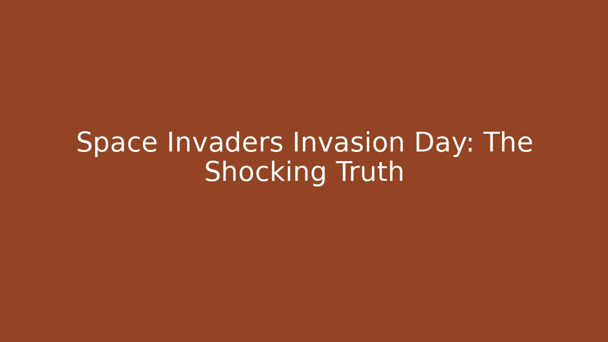 Space Invaders Invasion Day: The Shocking Truth
