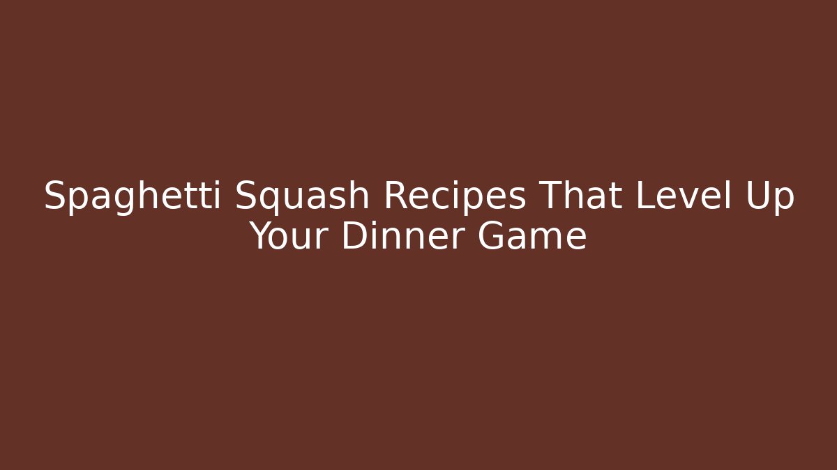 Spaghetti Squash Recipes That Level Up Your Dinner Game