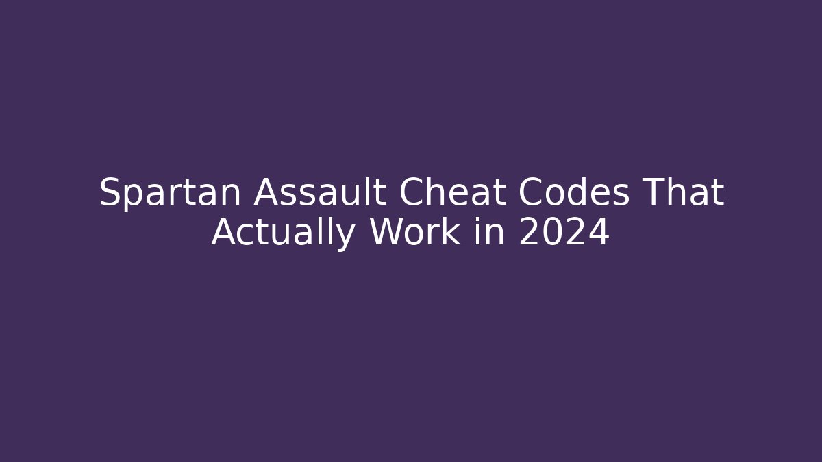 Spartan Assault Cheat Codes That Actually Work in 2024 - Create More Assets