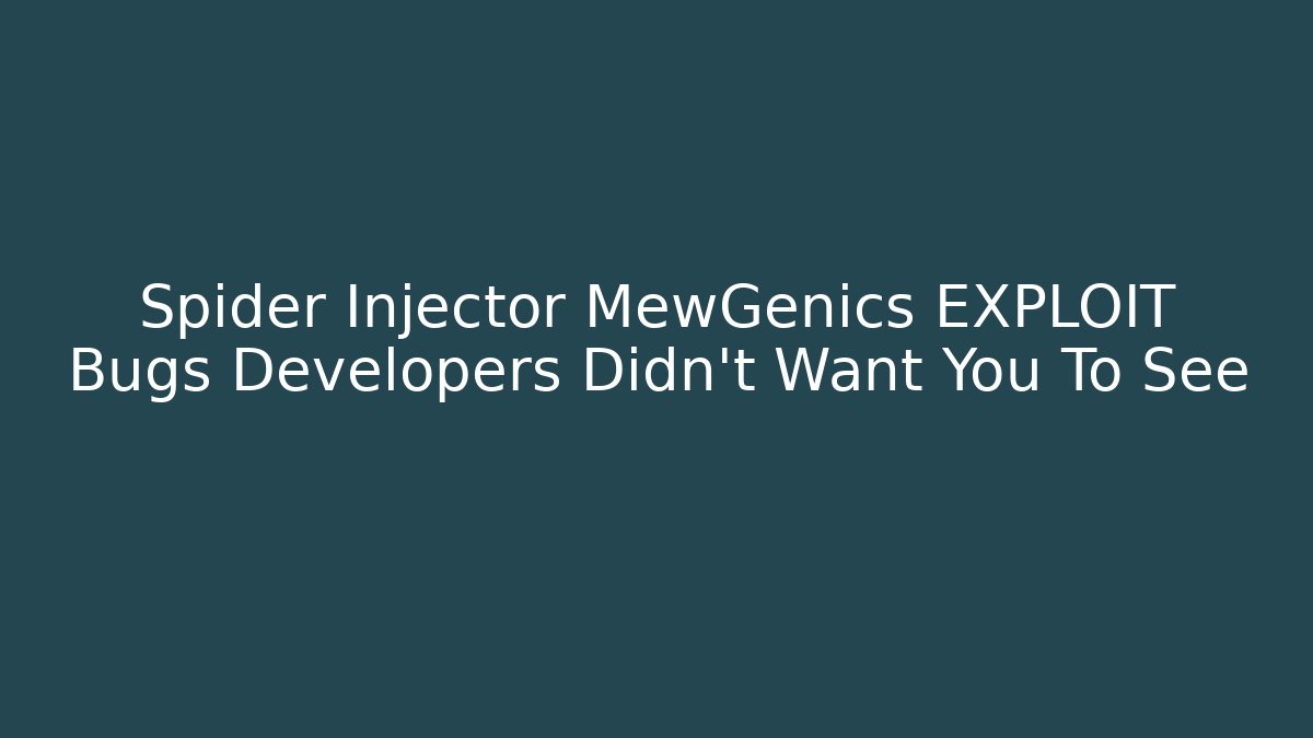 Spider Injector MewGenics EXPLOIT Bugs Developers Didn't Want You To See