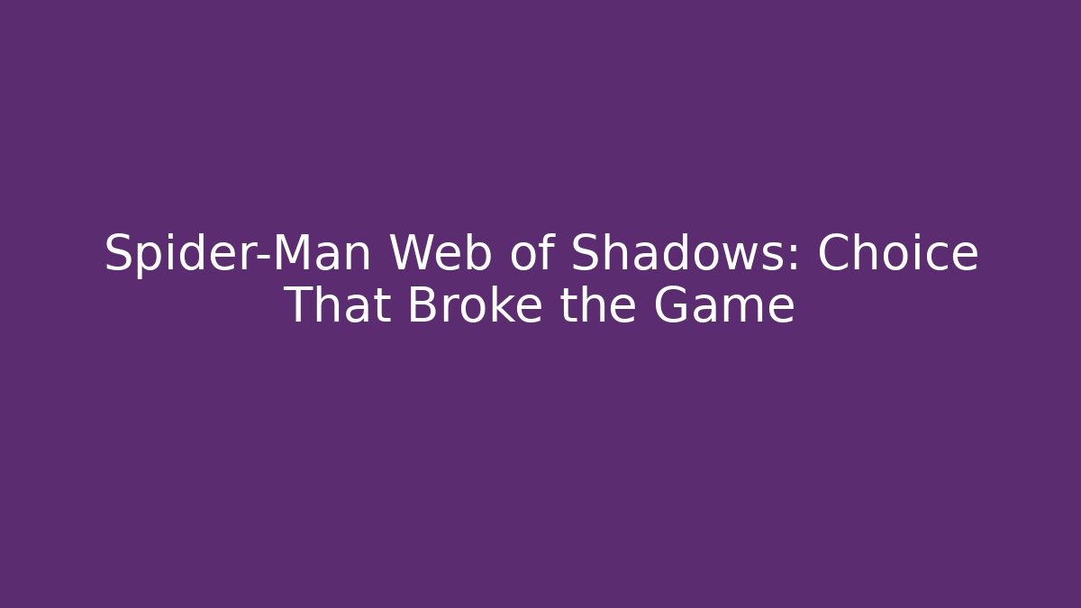 Spider-Man Web of Shadows: Choice That Broke the Game