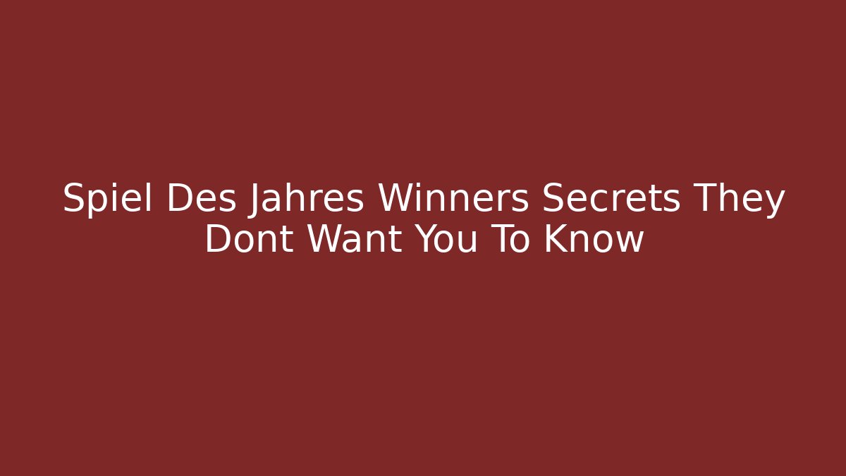 Spiel Des Jahres Winners Secrets They Dont Want You To Know