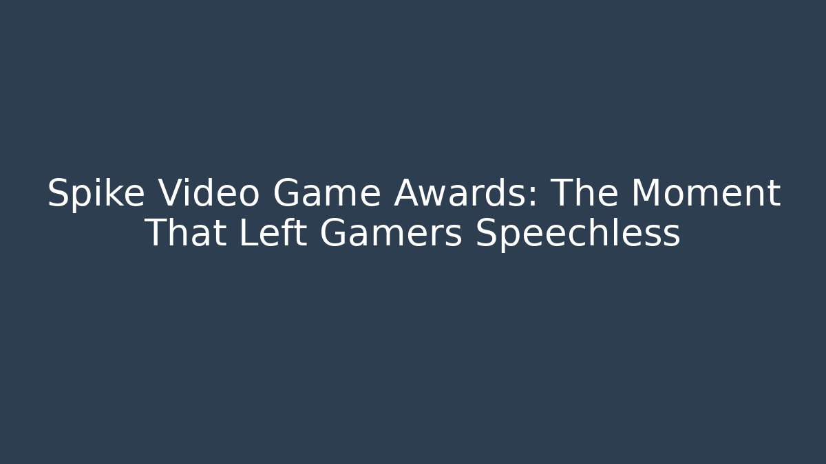Spike Video Game Awards: The Moment That Left Gamers Speechless