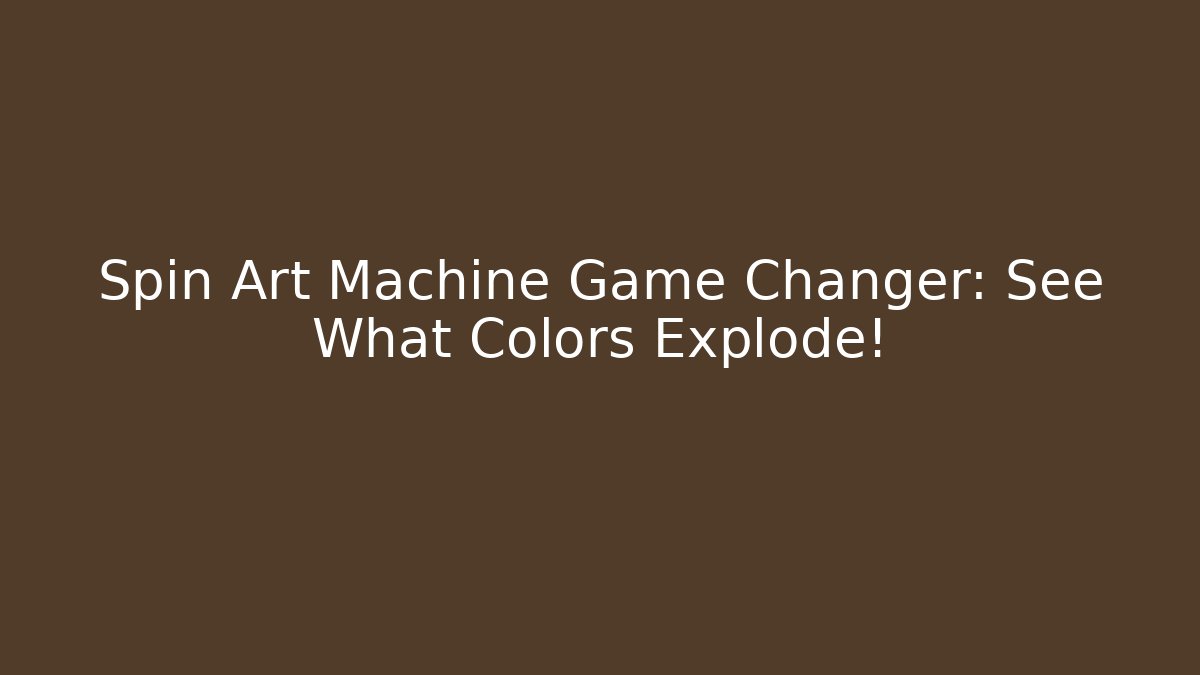 Spin Art Machine Game Changer: See What Colors Explode!