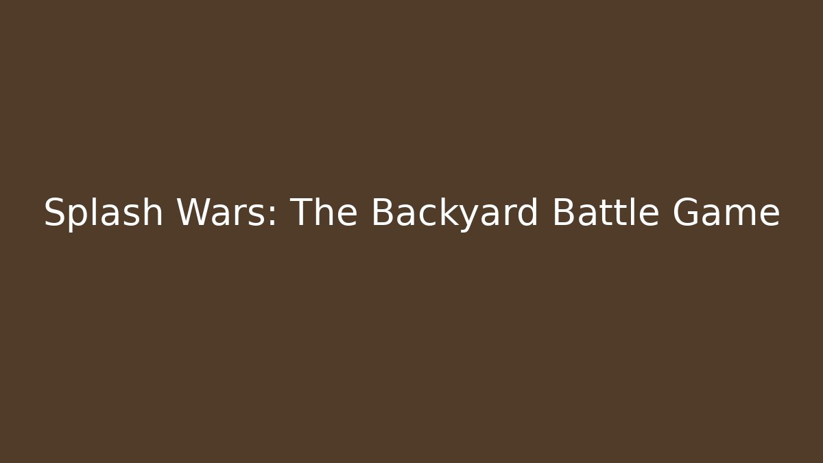 Splash Wars: The Backyard Battle Game - Create More Assets