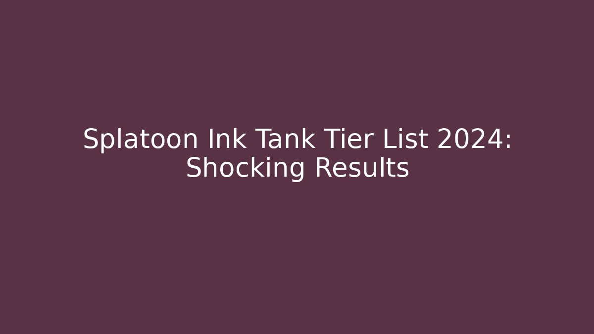 Splatoon Ink Tank Tier List 2024: Shocking Results