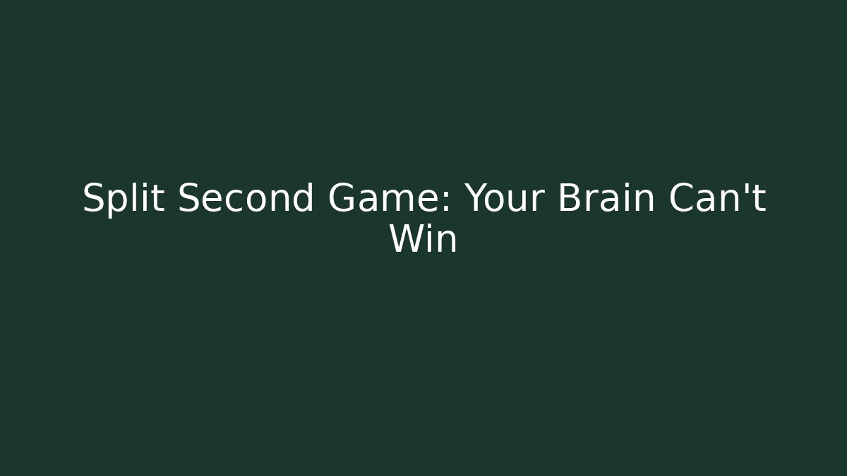 Split Second Game: Your Brain Can't Win - Create More Assets
