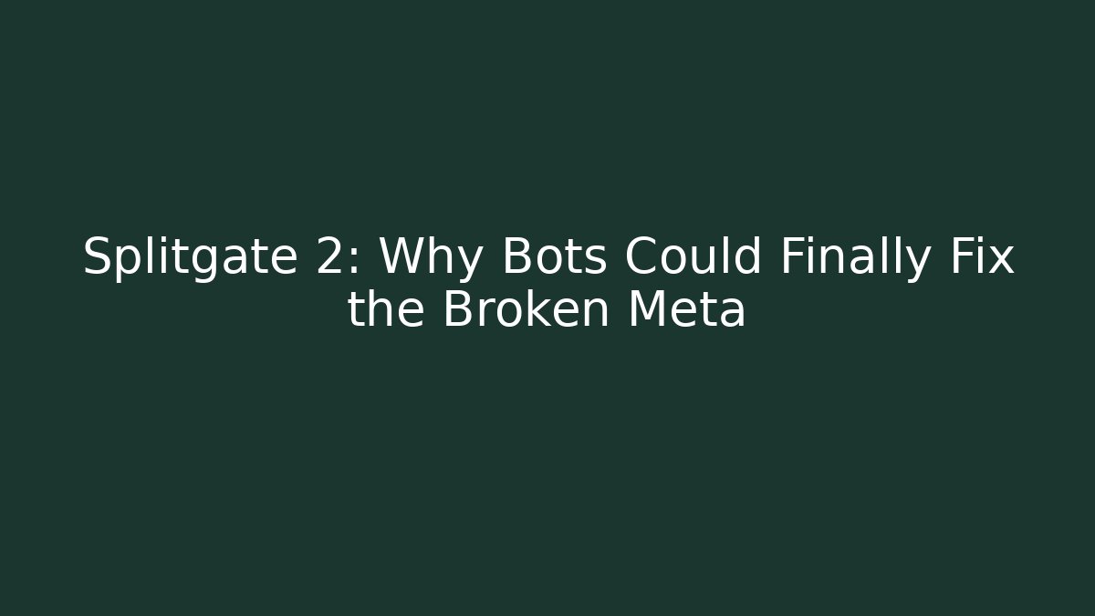 Splitgate 2: Why Bots Could Finally Fix the Broken Meta