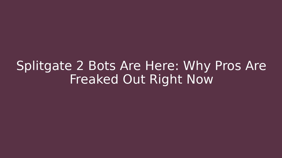 Splitgate 2 Bots Are Here: Why Pros Are Freaked Out Right Now