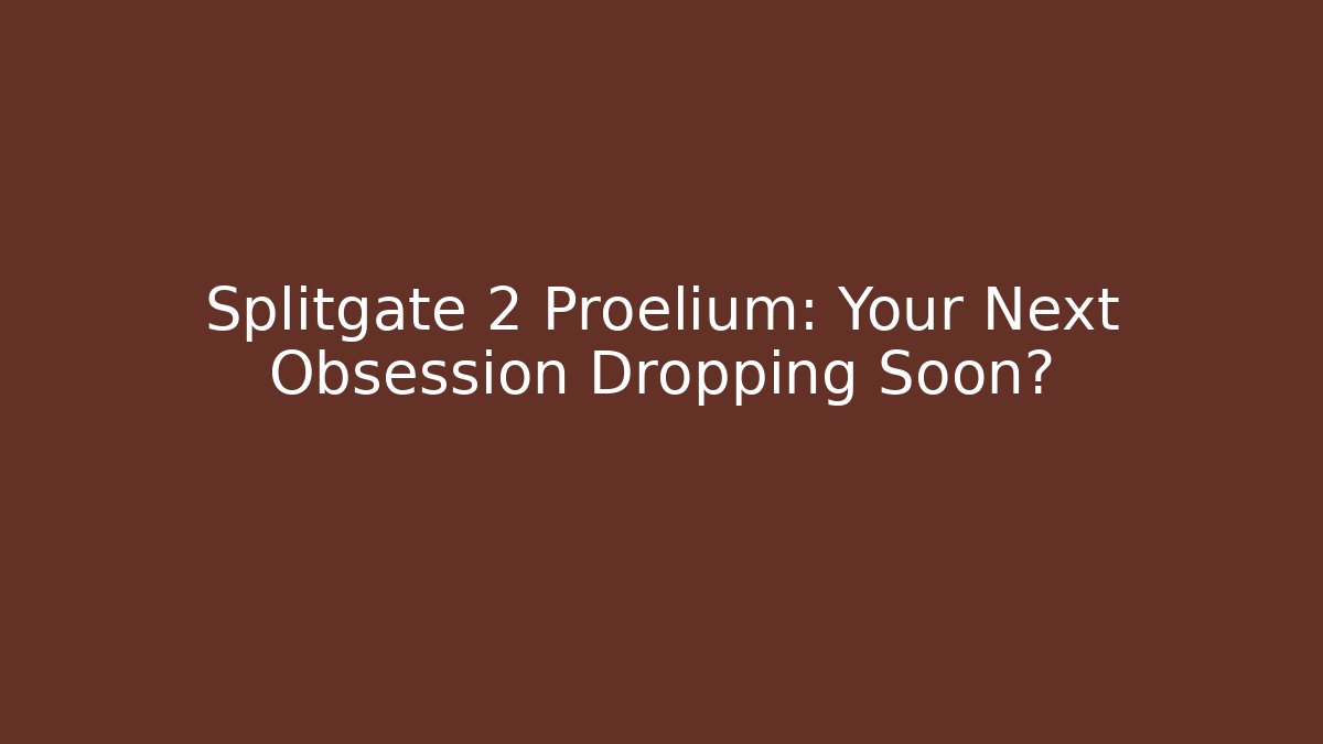 Splitgate 2 Proelium: Your Next Obsession Dropping Soon? - Create More Assets
