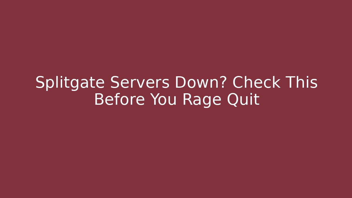 Splitgate Servers Down? Check This Before You Rage Quit
