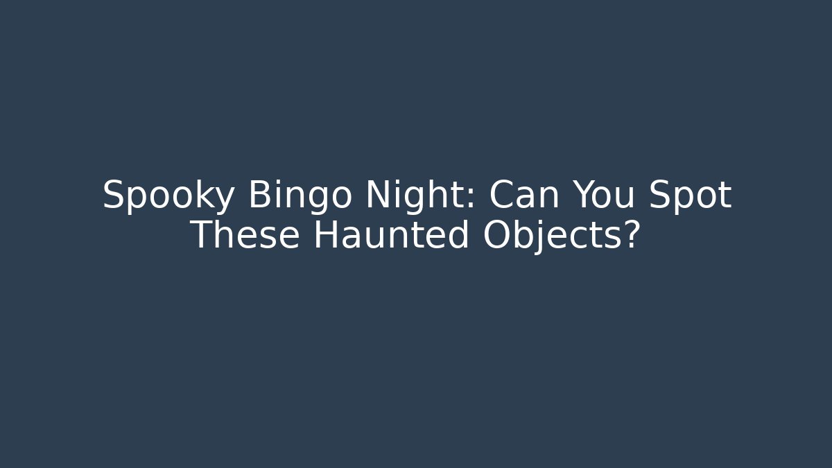 Spooky Bingo Night: Can You Spot These Haunted Objects? - Create More Assets