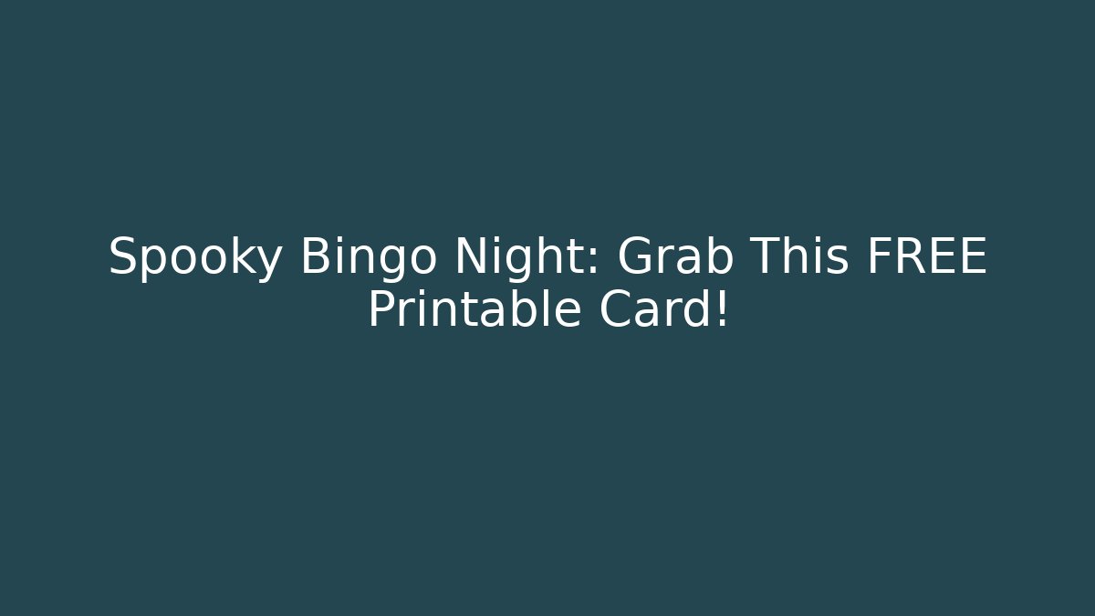 Spooky Bingo Night: Grab This FREE Printable Card!
