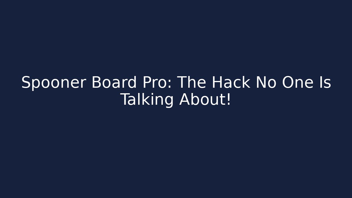 Spooner Board Pro: The Hack No One Is Talking About!