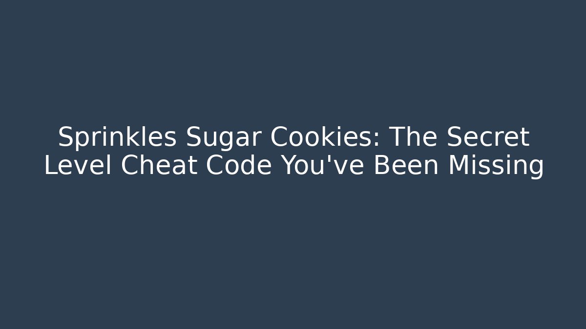 Sprinkles Sugar Cookies: The Secret Level Cheat Code You’ve Been Missing - Create More Assets