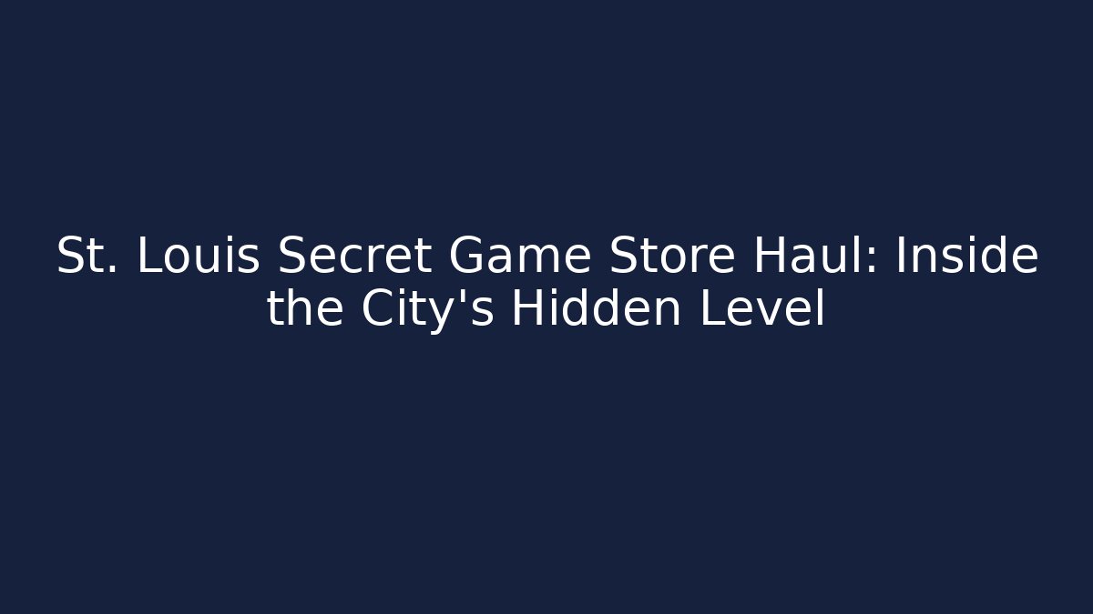 St. Louis Secret Game Store Haul: Inside the City's Hidden Level