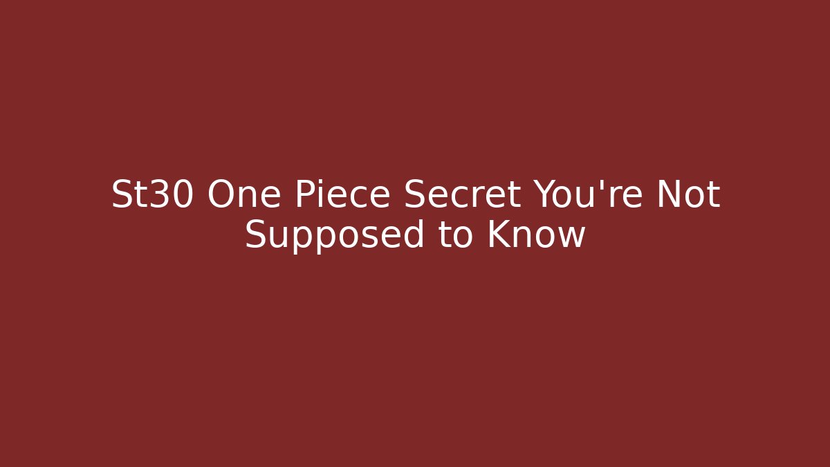 St30 One Piece Secret You're Not Supposed to Know
