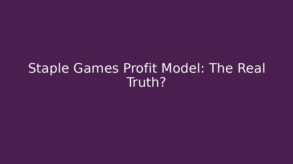 Staple Games Profit Model: The Real Truth? - Create More Assets