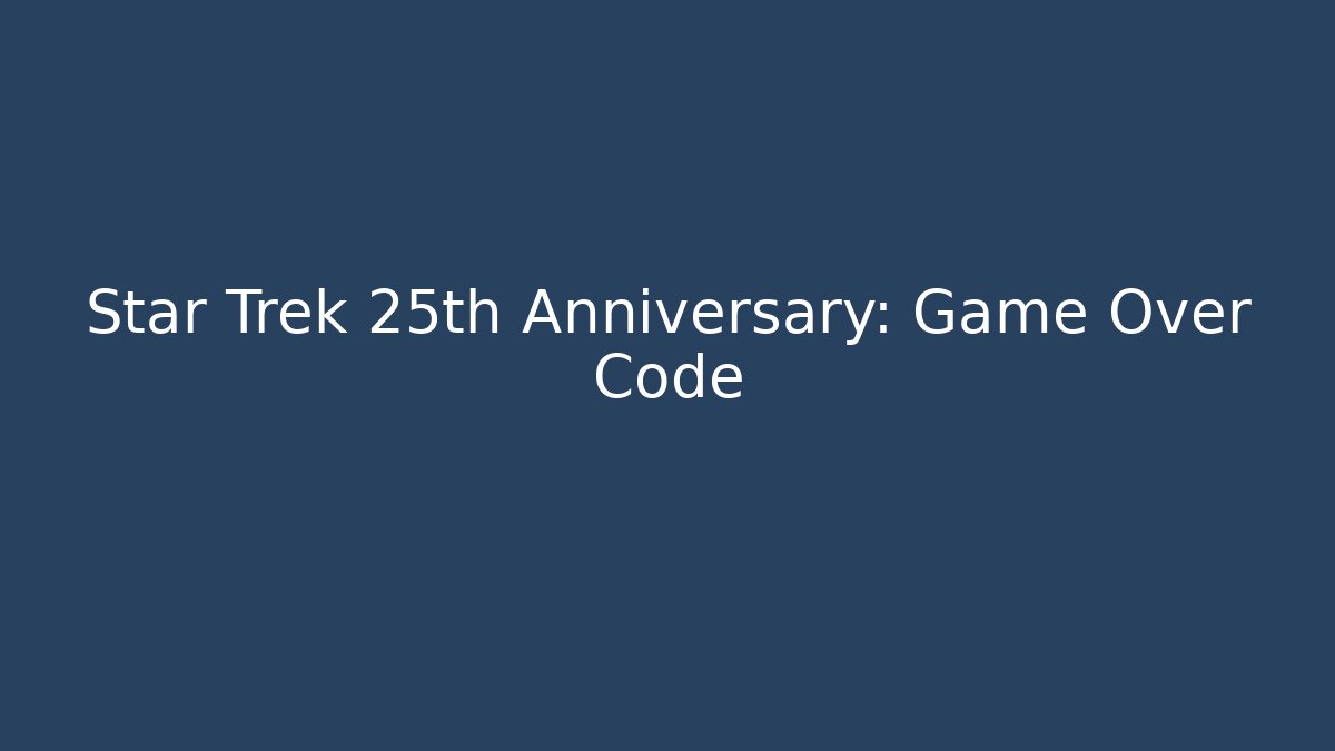 Star Trek 25th Anniversary: Game Over Code